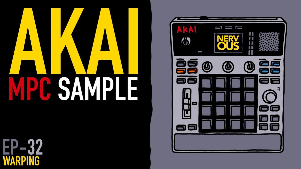 AKAI MPC Sample x NervousCook$ | EP 32: Warping
