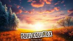 Soul Trance Music - Soul Equinox