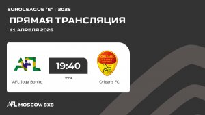 AFL26. Euroleague "E". Day 1. AFL Joga Bonito - Orleans FC