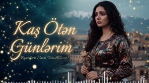 Kaş ötən günlərim - AI Cover (2026)