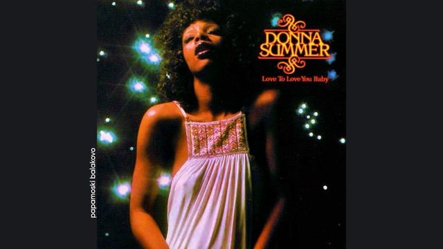 Donna Summer - Love To Love You Baby, 1975 Love To Love You Baby (papamoski balakovo)