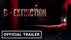 D-Extinction - Официальный геймплейный трейлер | Official Gameplay Trailer