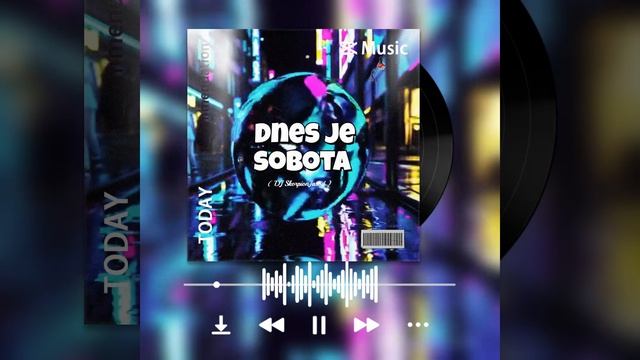 Dnes Je Sobota ( DJ SkorpionJasod )