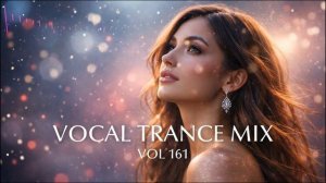 Best Vocal Trance Mix Vol.161 💫 ｜ Euphoric & Uplifting Female Vocals ｜  EDM Trance 2026-(1080p60)