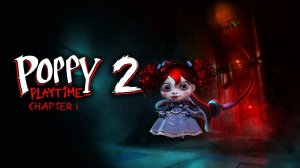 Играю в Poppy playtime chapter 2 |1|