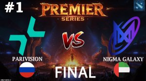 ПАРИ ВПЕРВЫЕ ЗА СЕЗОН В ФИНАЛЕ! | Parivision vs Nigma #1 (BO5) FINAL | PREMIER SERIES