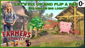 Династия фермера 2 - Farmers Dynasty 2 - Lets Fix Up And Flip A Farm