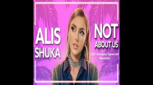Alis_Shuka - Not About Us (Dj Sergey Special radio version)