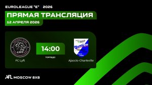 AFL26. Euroleague "E". Day 1. FC Lyft - Ajaccio-Charleville