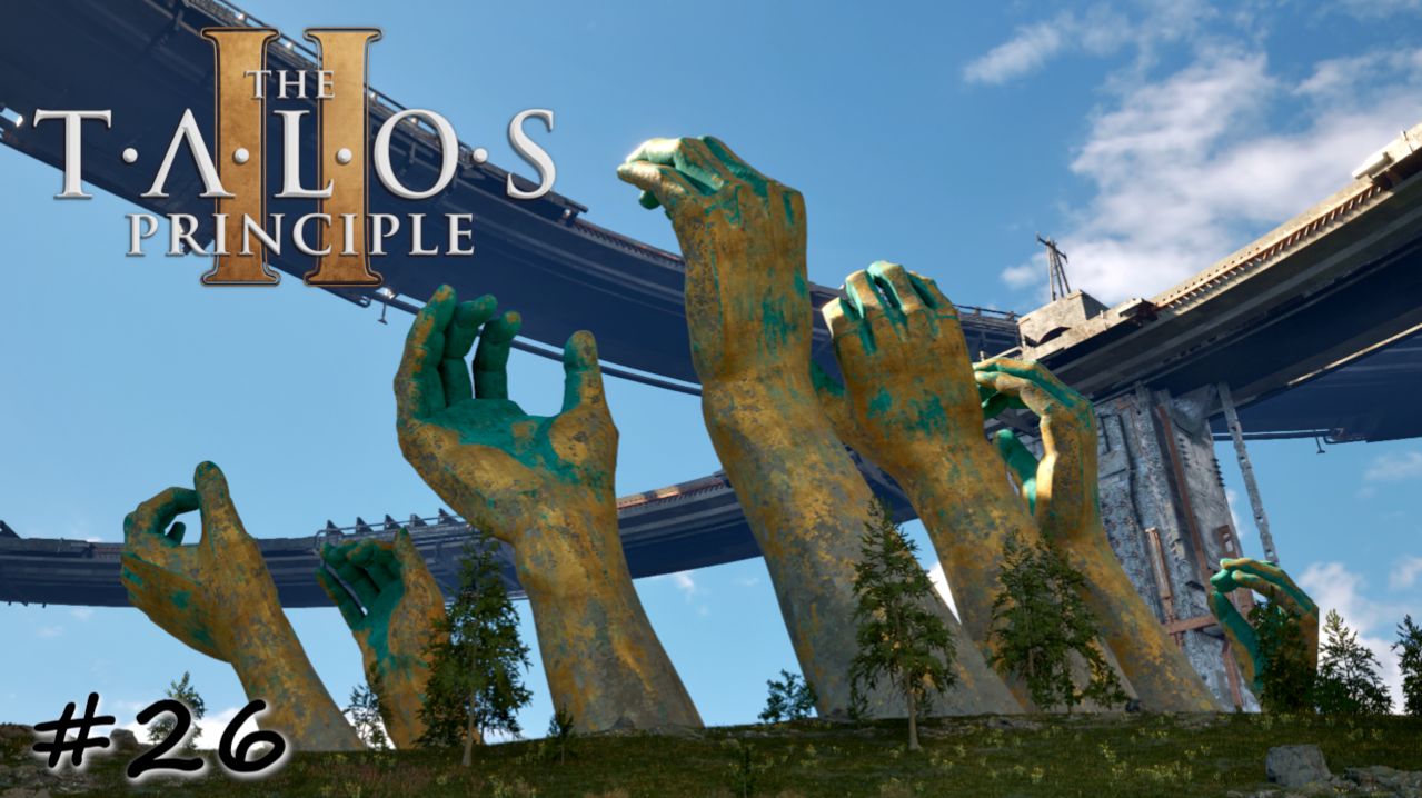 Переход на последнюю территорию - #26 - The Talos Principle 2
