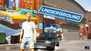 Underground Garage |#2| продолжаем ремонтировать тачки