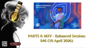 PARTS & MXV - Enhanced Sessions 846 (10 April 2026)