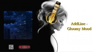 AddLine - Gloomy Mood