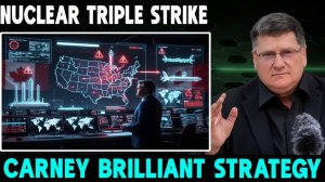 Scott Ritter Carney Genius Strategy Uses Three Strikes That Completely Cripples US Nuclear Arsenal