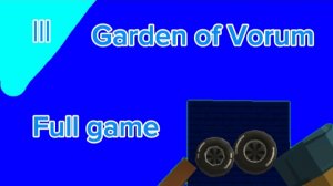 Garden of Vorum ||| Full game