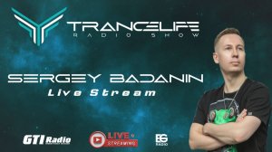 ✅SERGEY BADANIN - Trancelife #340