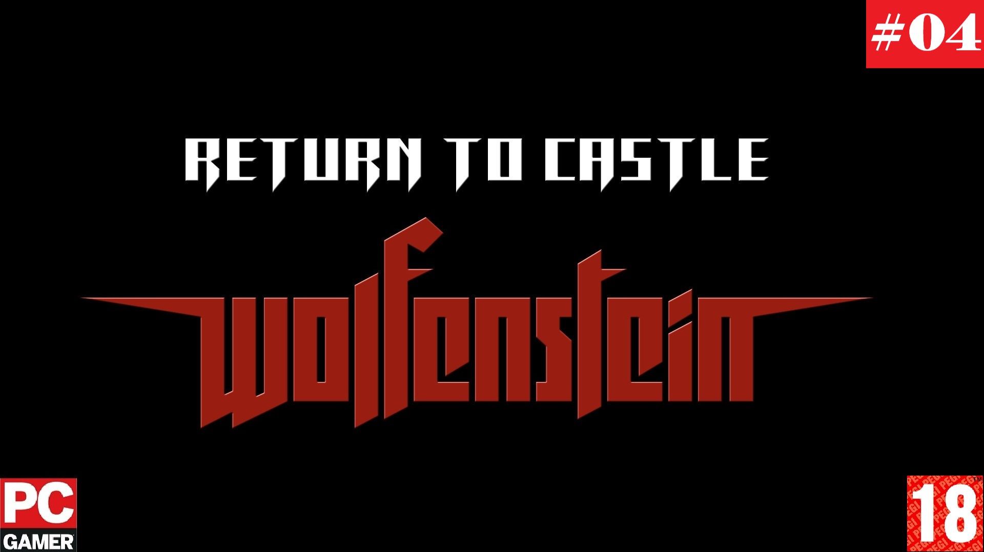 Return To Castle Wolfenstein (2007) (PC) - Прохождение #04, X-лаборатории. на Русском.