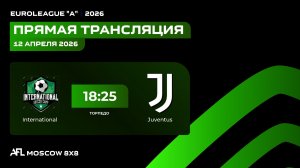 AFL26. Euroleague "A". Day 1. International - Juventus