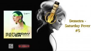 Demetra - Saturday Fever #5
