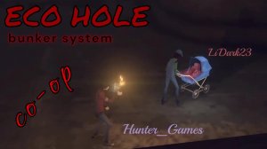 LiDark23 & Hunter_Games | ECO HOLE (3) Bunker system co-op
