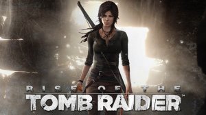Rise of the Tomb Raider. Прохождение игры. ч. 9