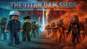 Битва у плотины: люди против орды нежити Майнкрафт