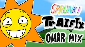 SPRUNKI TrAIFIX OMAR MIX