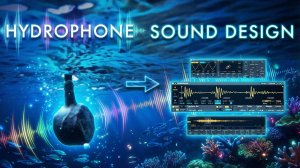Field Recording and Sound Design with Hydrophone