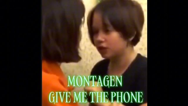 MONTAGEN GIVE ME THE PHONE (TikTok Version)