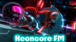 🌃1991 Scary intergation🌆Cyberpunk,Synthwave_NE💿NCORE FM_12-04-2026