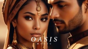 Oasis Music - Ethnic and Deep House Mix 2024 [Vol.2]