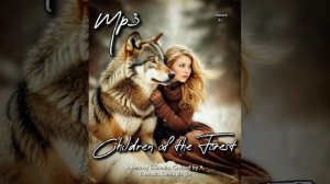 "Children of the Forest"    Poems by S. Smolin. (remix) Author: A.I. music. A of the single