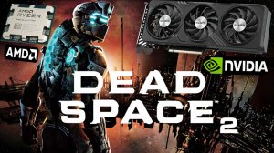 DEAD SPACE 2 - TEST PC AMD RYZEN 7 7700,GIGABYTE RTX 4060 8 GB НА ВЫСОКИХ НАСТРОЙКАХ!ДЕД СПЕЙС