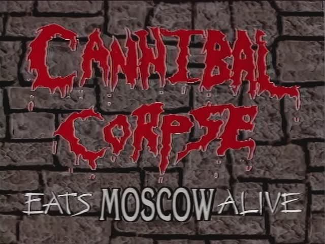 Cannibal Corpse®EatsMoscowAlive1993(18+)