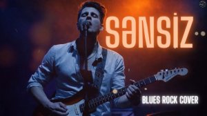 SƏNSİZ | Azerbaijan Song (Blues Rock Cover)