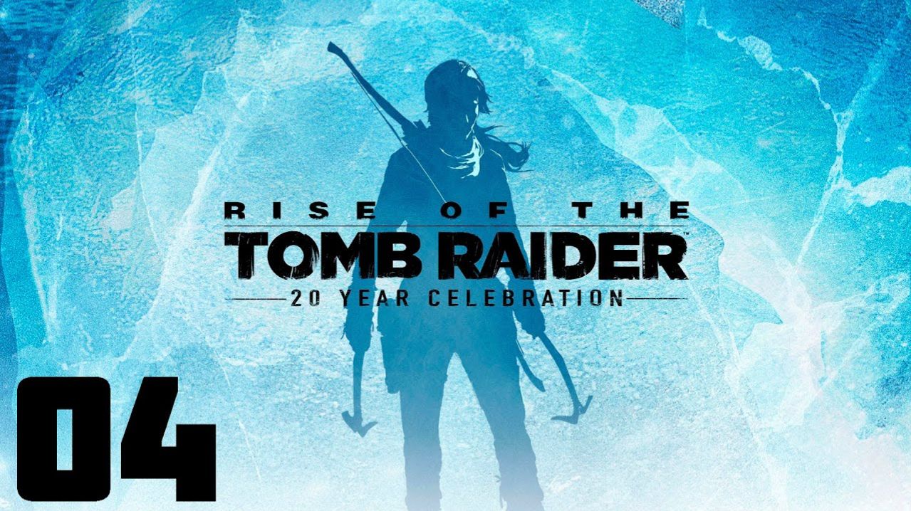 Rise of the Tomb Raider - Часть 04