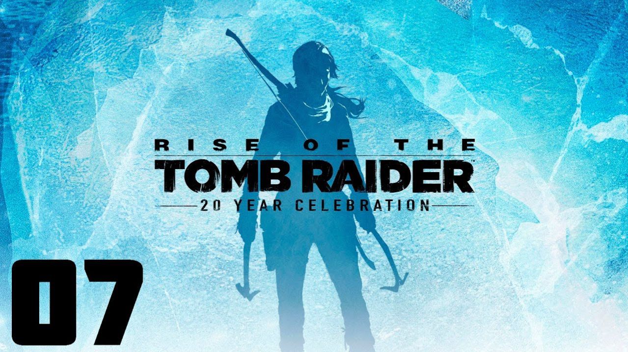 Rise of the Tomb Raider - Часть 07