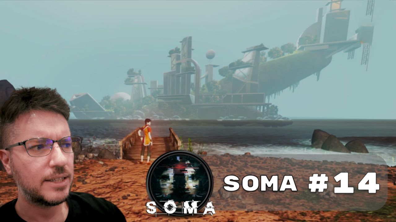 ФИНАЛ - ПОЕХАЛИ | SOMA #14 (прохождение)