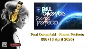 Paul Oakenfold - Planet Perfecto 806 (13 April 2026)