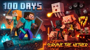 100 дней в аду: битва за выживание в Нижнем мире Майнкрафт