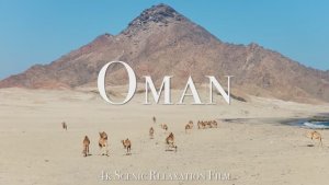 Oman 4K - Scenic Relaxation Film With Inspiring Music