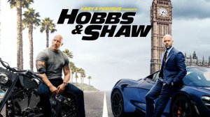 Форсаж: Хоббс и Шоу (2019) / Fast & Furious Presents: Hobbs & Shaw