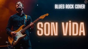 Son Vida! I Azerbaijani Song  (Blues Rock Cover)