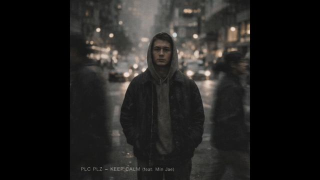 PLC PLZ — KEEP CALM (feat. Min Jae)