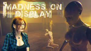 Прохождение инди-хоррора ► Madness on Display