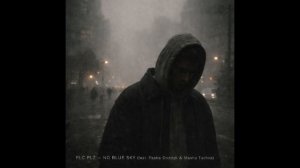 PLC PLZ — NO BLUE SKY (feat. Pasha Dozdyk & Masha Tuchka)