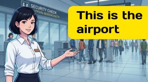 СЛУШАЕМ рассказ для начинающих (A1-A2): Аэропорт |  Английский на слух 🎧