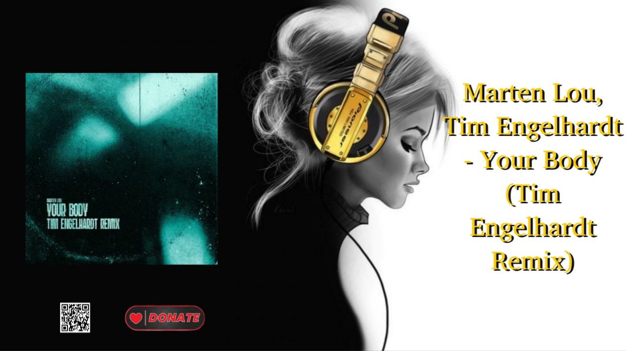 Marten Lou, Tim Engelhardt - Your Body (Tim Engelhardt Remix)