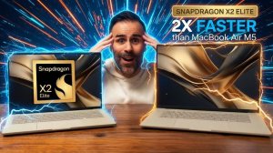 Snapdragon X2 Elite: 2x Faster than MacBook Air M5