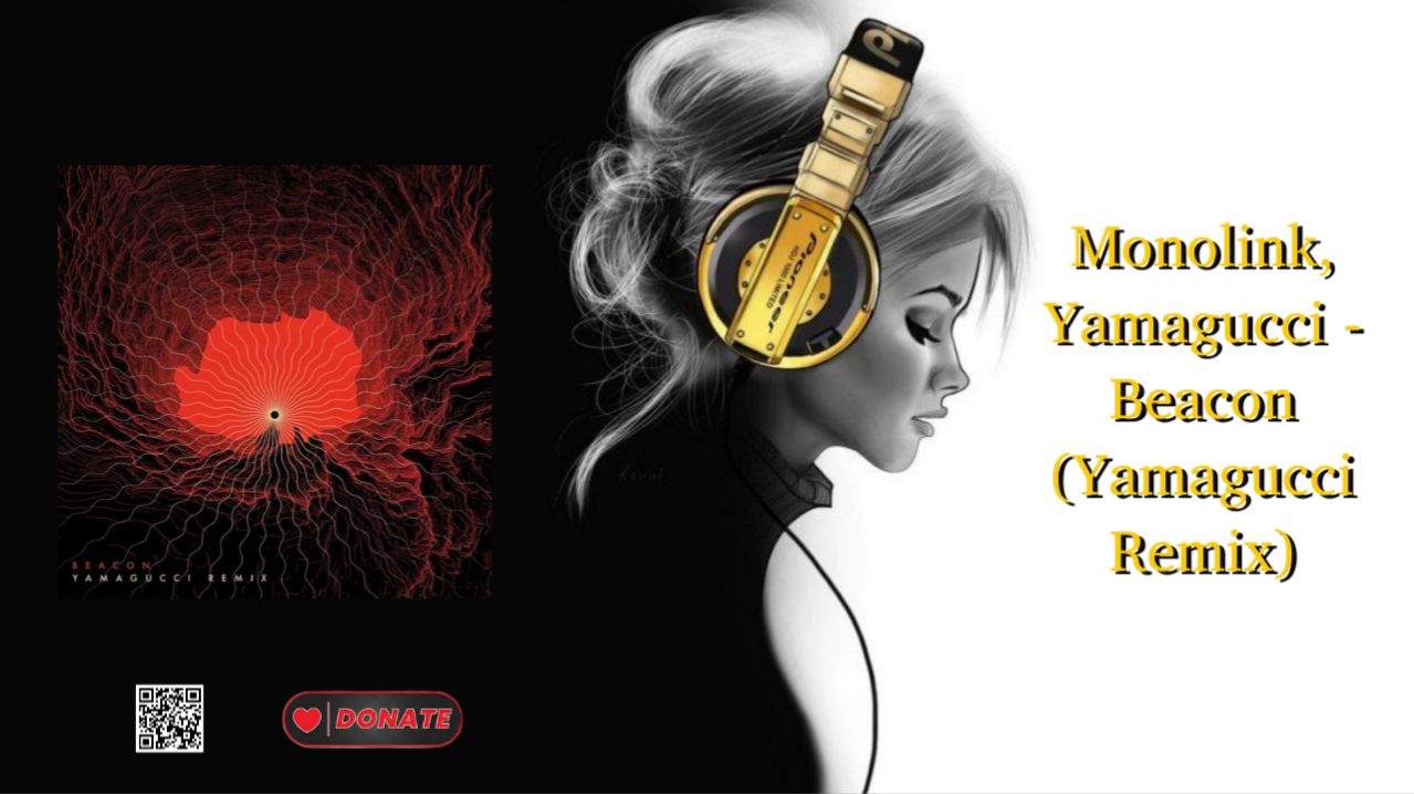 Monolink, Yamagucci - Beacon (Yamagucci Remix)